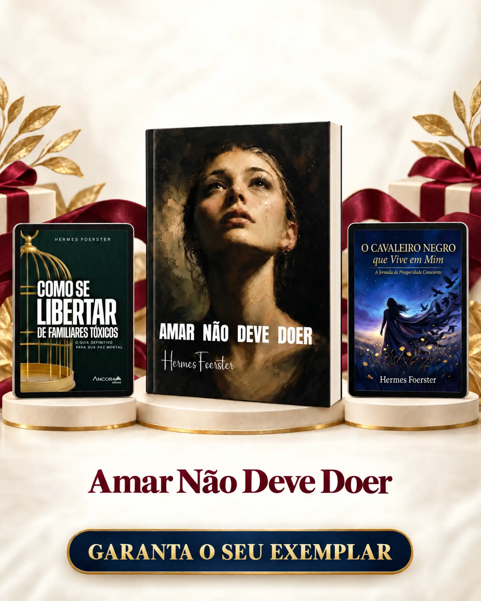 Livros de Hermes Foerster: Como se Libertar de Familiares Tóxicos, Amar Não Deve Doer e O Cavaleiro Negro que Vive em Mim